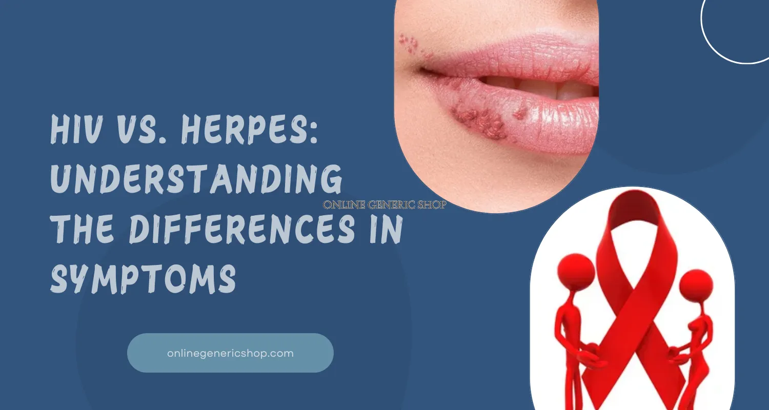 HIV vs. Herpes: Understanding the Differences in Symptoms